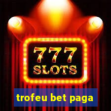 trofeu bet paga